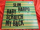 Original Rare Blues LP: Slim Harpo   Baby Scratch My Back   Excello LP 8005