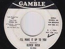 Northern Soul 45 - Oliver Bush - I'll Make It Up To You - Gamble - mp3