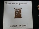 ROCK/FOLK BRIDGET ST JOHN 'ASK ME NO QUESTIONS' DANDELION ORIG