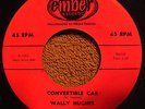 RARE ROCKABILLY 45 EMBER RECORDS WALLY HUGHES CONVERTIBLE CAR / PUG NOSE & PONY
