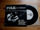 FOLK AT FENNARIO.Max McBurney,Ron Lasky.Orig 1966 UK ‘Private Press’ 7