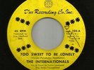 NORTHERN SOUL GROUP-- INTERNATIONALS--TOO SWEET TO BE LONELY--HEAR BOTH--DAR