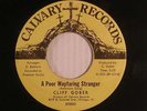 Cliff Gober 45 A Poor Wayfaring Stranger/Throw Out the.... Calvary VG++ (funk)