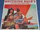 MATCHING MOLE Little Red Record SCARCE Orig UK 1972 N/M LP with ELUSIVE INNER.