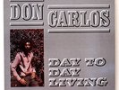 DON CARLOS DAY TO DAY LIVING LP  MINT  1982 ORG 1ST PRESS RARE ROOTS REGGAE