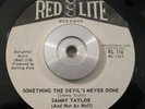 Soul/Funk 45 Sammy Taylor Something The Devil's Never Done RED LITE NM Orig DJ