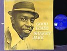 SHAKEY JAKE good times Original US PRESTIGE/BLUESVILLE  lp RVG
