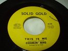 Deep Funk COOKIN’ BAG This Is Me/The Song I Sing 45 Original Solid Gold LISTEN