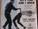TONY CROMBIE & HIS ROCKETS - LET'S YOU AND I ROCK EP COLUMBIA SEG 7686