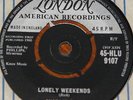 CHARLIE RICH   LONELY WEEKENDS b/w EVERYTHING I DO IS WRONG  UK LONDON 7