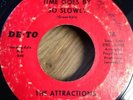 THE ATTRACTIONS northern soul 45 Time Goes BY So Slowly/Burn Up Some Road  De-To