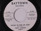 TROY DODDS: Trying To Find My Baby / Earthquake 45 (dj) rare Soul