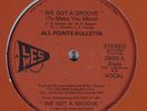 ALL POINTS BULLETIN We Got A Groove LES WES 12