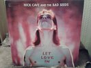 Nick Cave& The Bad Seeds Let Love In