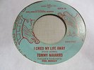TOMMY NAVARRO I Cried My Life Away 45 DE JAC detroit northern soul VG plays well