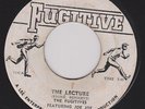 THE FUGITIVES with Joe Joe - THE LECTURE + Cantelope Rock - FUGITIVE label ?   