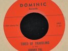 HEAR IT RARE ROCKABILLY Johnny Pal DOMINIC Records 10869 Tired of Traveling