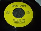 Deep Funk COOKIN’ BAG This Is Me 45 Original Solid Gold LISTEN Soul Monster