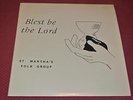 ST. MARTHA'S FOLK GROUP Blest Be The Lord LP PRIVATE RARE 1975 Folk Psych Xian