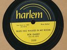 Bob Gaddy Harlem 2330 VG++ 78 Blues Has Walked In My Room b/w Slow Down Baby