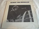 VAN MORRISON   GEORGE IVAN MORRISON ** Rare IMPOSSIBLE RECORDWORKS LP Not TMOQ