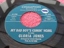 GLORIA JONES My Bad Boy's Comin' Home Champion Records ?– 14003