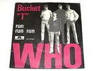 THE WHO - BUCKET T / RUN RUN RUN - 45 SINGLE  DANISH PS MOD BEAT LISTEN