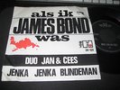 DUO JAN & CEES - ALS IK JAMES BOND WAS / JENKA JENKLA BLINDEMAN  TOPPERTJE