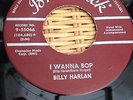 BILLY HARLAN - I WANNA BOP/ SCHOOL HOUSE ROCK -   ROCKABILLY - HEAR