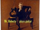HOWARD ROBERTS-MR. ROBERTS PLAYS GUITAR-ORIGINAL DEEP GROOVE MONO LP