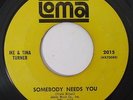 Northern Soul 45 IKE & TINA TURNER Somebody Needs You on Loma