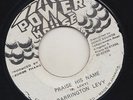 '83 POWER HOUSE REGGAE 45 BARRINGTON LEVY PRAISE HIS NAME jah shaka ?