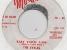 THE STYLES-BABY YOU'RE ALIVE(NICE OLDIE)-MODERN-***RED/WHITE DEMO***