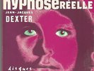 JEAN JACQUES DEXTER YAN TREGGER MARCEL HENDRYKX Hypnose réelle RARE SINGLE JADE