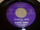 GLORIA JONES Tainted Love 45 killer NORTHERN SOUL WIGAN CASINO  FAVOURITE