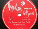 SMOKEY HOGG 78 I'm Gonns Find Your Trick 1949 Blues 10