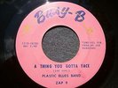 60s LOUISIANA GARAGE--PLASTIC BLUES BAND--A THING YOU GOTT FACE--BUSY-B ZAP 9