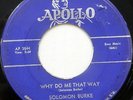 SOLOMON BURKE 45 Why Do Me That Way APOLLO Classic R&B Dancer #T495
