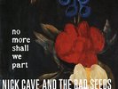 NICK CAVE & the BAD SEEDS - no more shall we part 2 LP