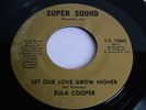 Eula Cooper - Let Our Love Grow Higher / Have Faith In Me S.S. 7002 USA 7