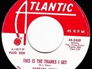 BARBARA LYNN This Is the Thanks I Get ATLANTIC 2450 45 NORTHERN SOUL R&B