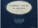 JEAN-MICHEL DAMASE - Gabriel Fauré - Six Nocturnes vol. 1 - LP