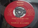 MAURICE WILLIAMS   BEING WITHOUT YOU  DEESU LABEL NR MINT BARGAIN