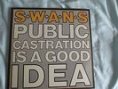 SWANS Public Castration is a good idea  2x vinyl LP Burn One