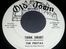 VERY RARE NORTHERN SOUL PROMO 45 THE FIESTAS THINK SMART / ANNA OLD TOWN 1178