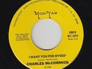 Modern Soul 45 - Charles McCormick - I Want You For Myself - Mon-Tab - mp3