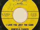northern soul 45 WINFIELD PARKER Love You Just The Same RU-JAC (Baltimore)  HEAR