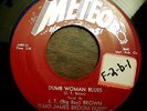 J T BROWN ELMO JAMES BROOM DUSTERS Dumb Woman Blues METEOR 5016 1954 ELMORE