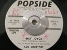 Rare Funk/Soul 45 Lou Courtney - Hey Joyce POPSIDE DJ WL NM Original No Styrene