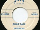 INTRIGUES ROAD RACE ORIGINAL 1962 JOEY PITTSBURGH GARAGE ROCK PURE VINYL 45 ?